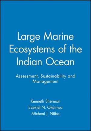 Large Marine Ecosystems of the Indian Ocean – Assessment, Sustainability and Management de K Sherman