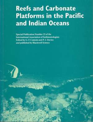 Reefs and Carbonate Platforms in the Pacific and Indian Oceans – Special Publication 25 of the IAS de GF Camoin