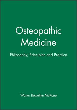 Osteopathic Medicine – Philosophy, Principles and Practice de W McKone