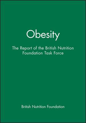 Obesity – The Report of the British Nutrition Foundation Task Force de British Nutriti