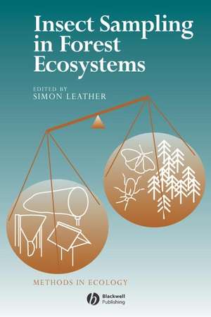 Insect Sampling in Forest Ecosystems (Methods in E cology, Series Editors: J.H. Lawton & G.E. Likens) de SR Leather