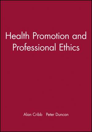 Health Promotion and Professional Ethics de A Cribb