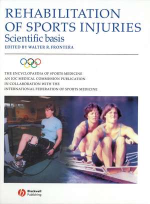 Rehabilitation of Sports Injuries: Scientific Basis de Walter R. Frontera