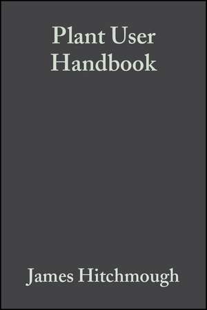 Plant User Handbook: A Guide to Effective Specifying de James Hitchmough