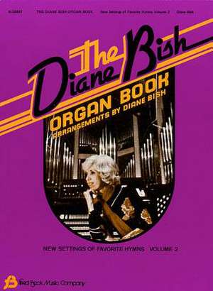 The Diane Bish Organ Book, Volume 2 de Diane Bish