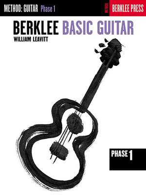 Berklee Basic Guitar - Phase 1 de William Leavitt