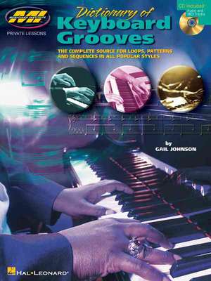 Dictionary of Keyboard Grooves: The Complete Source for Loops, Patterns & Sequences in All Popular Styles de Gail Johnson