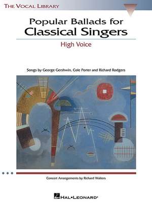 Popular Ballads for Classical Singers: The Vocal Library High Voice de Richard Walters