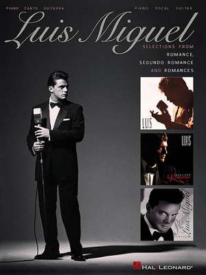 Luis Miguel - Selections from Romance, Segundo Romance, and Romances de Luis Miguel