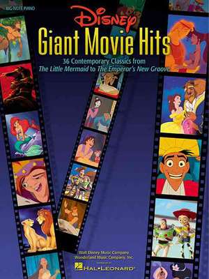 Disney Giant Movie Hits: 36 Contemporary Classics from the Little Mermaid to the Emperor's New Groove de Hal Leonard Corp