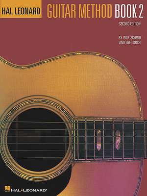 Hal Leonard Guitar Method Book 2 de Will Schmid