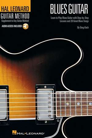 Hal Leonard Guitar Method - Blues Guitar (Book/Online Audio) de Greg Koch