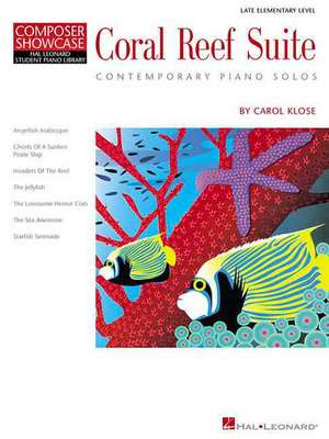 Coral Reef Suite: Late Elementary Level Composer Showcase de Carol Klose