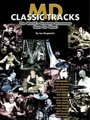 MD Classic Tracks: The World's Greatest Drummers Note for Note! de Joe Bergamini