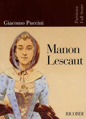 Puccini - Manon Lescaut: Opera Full Score de Giacomo Puccini