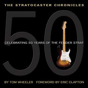 The Stratocaster Chronicles de Tom Wheeler