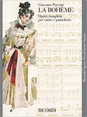 La Boheme: Vocal Score de Giacomo Puccini