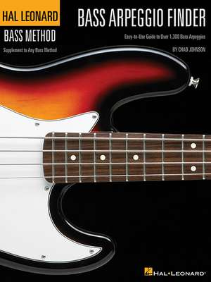 Bass Arpeggio Finder: Easy-To-Use Guide to Over 1,300 Bass Arpeggios Hal Leonard Bass Method de Chad Johnson