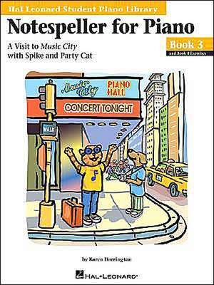 Notespeller for Piano, Book 3: A Visit to Music City with Spike and Party Cat de Karen Harrington