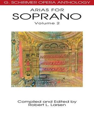 Arias for Soprano, Volume 2 de Robert L Larsen