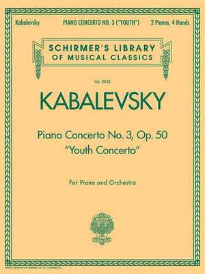 Piano Concerto No. 3, Op. 50 ("Youth Concerto"): Schirmer's Library of Musical Classics, Vol. 2052 de Dmitri Kabalevsky