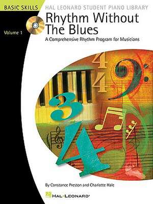 Rhythm Without the Blues - Volume 1: A Comprehensive Rhythm Program for Musicians de Constance Preston