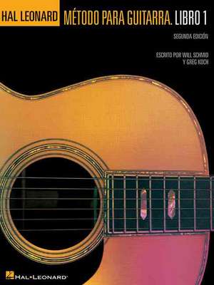 Hal Leonard Metodo Para Guitarra. Libro 1 - Segunda Edition: (Hal Leonard Guitar Method, Book 1 - Spanish 2nd Edition) de Will Schmid