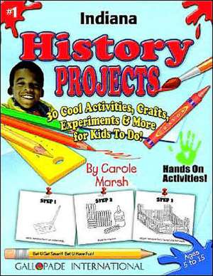 Indiana History Projects - 30 Cool Activities, Crafts, Experiments & More for KI de Carole Marsh