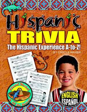 Hispanic Trivia de Carole Marsh