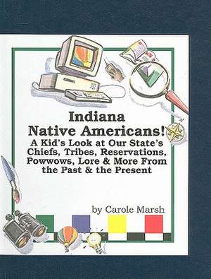 Indiana Native Americans! de Carole Marsh