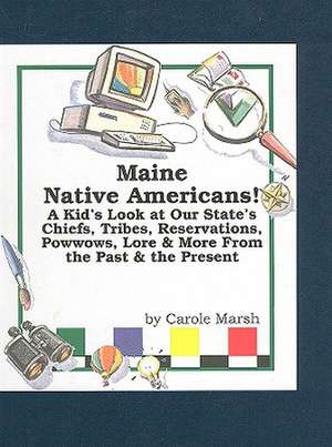 Maine Native Americans! de Carole Marsh