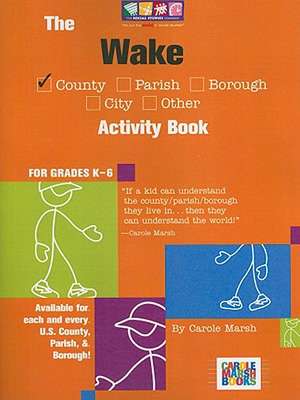 The Wake County, NC Activity Book for Grades K-6 de Carole Marsh