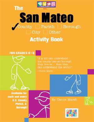 The San Mateo County Activity Book: For Grades K-6 de Carole Marsh