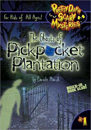 The Ghost of Pickpocket Plantation de Carole Marsh