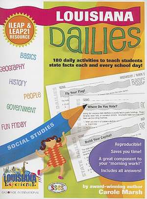 Louisiana Dailies: 180 Daily Activities to Teach Students State Facts Each and Every Day! de Carole Marsh