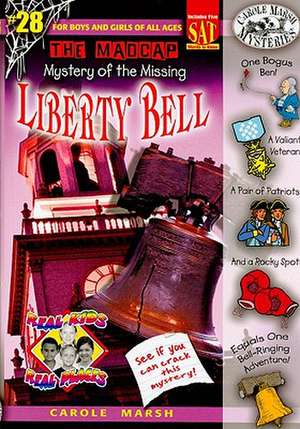 The Madcap Mystery of the Missing Liberty Bell de Carole Marsh