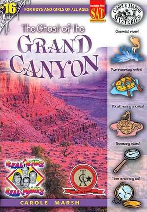 The Ghost of the Grand Canyon de Carole Marsh