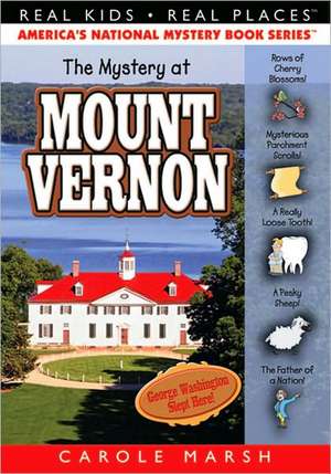 The Mystery at Mount Vernon: Home of America's First President George Washington de Carole Marsh