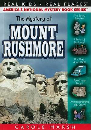 The Mystery at Mount Rushmore de Carole Marsh