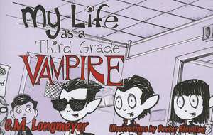 My Life as a Third Grade Vampire de C. M. Longmeyer