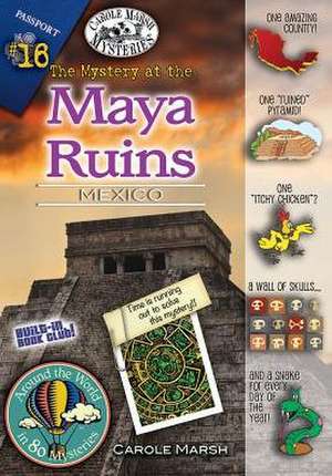 The Mystery at the Mayan Ruins: Mexico de Carole Marsh