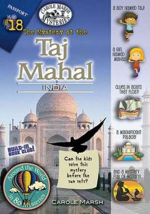 The Mystery at the Taj Mahal, India de Carole Marsh