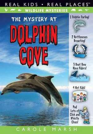 The Mystery at Dolphin Cove de Carole Marsh