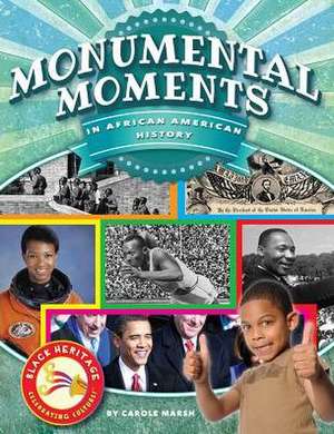 Monumental Moments in African American History de Tammy Marsh