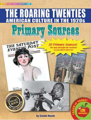 The Roaring Twenties (American Culture in the 1920s) Primary Sources Pack de Carole Marsh