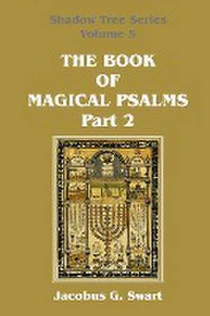 The Book of Magical Psalms - Part 2 de Jacobus G Swart