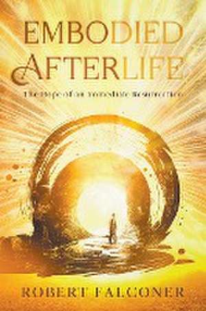 Embodied Afterlife de Robert Falconer