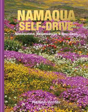 Namaqualand Self-Drive: Namaqualand, Nieuwoudtsville & West Coast de Helene Venter