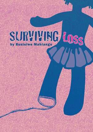 Surviving Loss de Busisiwe Mahlangu