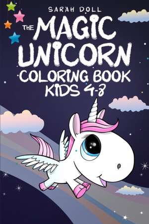 The Magic Unicorn Coloring Book de Sarah Doll